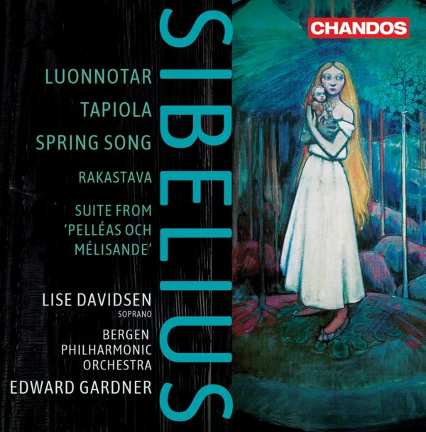 Sibelius: Luonnotar, Tapiola, Spring Song - Lise Davidsen