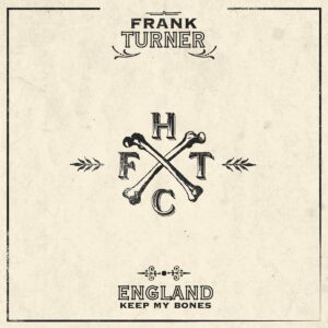 England Keep My Bones (Color Vinyl Green) - Frank Turner