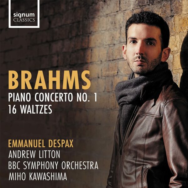 Brahms: Piano Concerto No. 1, 16 Waltzes - Emmanuel Despax