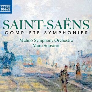 Saint-Saëns: Complete Symphonies - Marc Soustrot