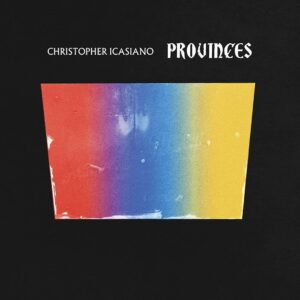 Provinces - Christopher Icasiano