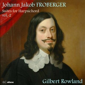 Johann Jakob Froberger: Suites For Harpsichord, Vol. 2 - Gilbert Rowland