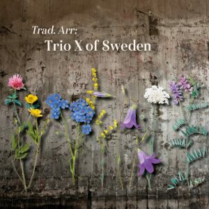 Trad. Arr. - Trio X Of Sweden