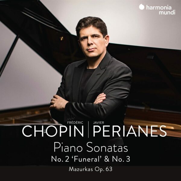 Chopin: Piano Sonatas Nos. 2 & 3, Mazurkas Op.63 - Javier Perianes