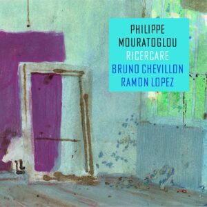 Ricercare - Philippe Mouratoglou Trio