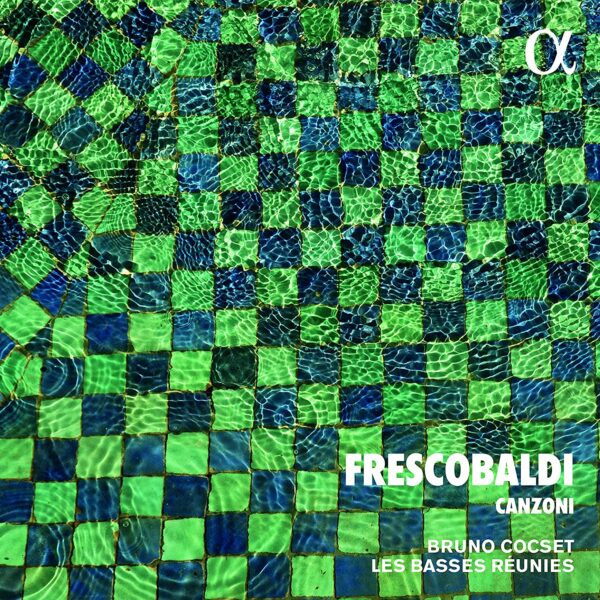 Frescobaldi: Canzoni - Bruno Cocset
