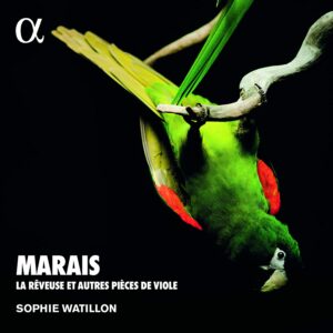 Marais: La rêveuse et autres pièces de viole - Sophie Watillon