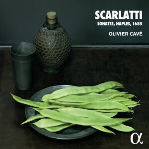 Scarlatti: Sonates, Naples, 1685 - Olivier Cavé