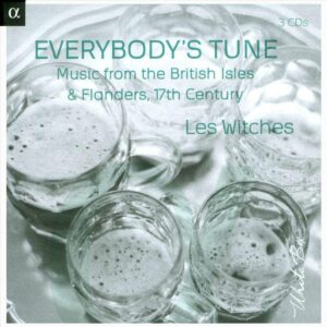 Everybody’s Tune: Music from the British Isles & Flanders, 17th Century - Les Witches