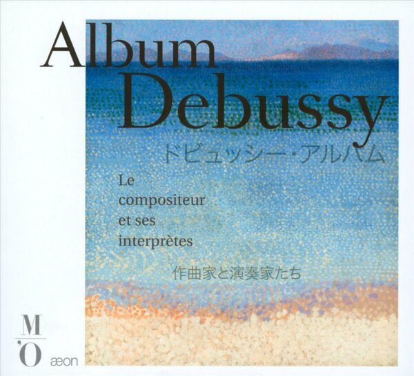Debussy, le compositeur et ses interprètes.