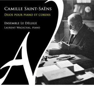 Saint-Saëns: Duos Pour Piano Et Cordes - Laurent Wagschal