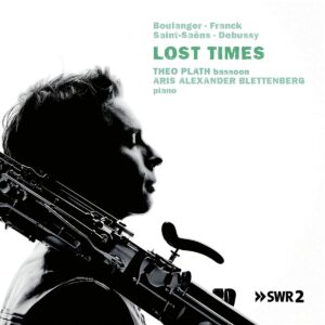 Lost Times, Music For Bassoon And Piano - Theo Plath & Aris Alexander Blettenberg