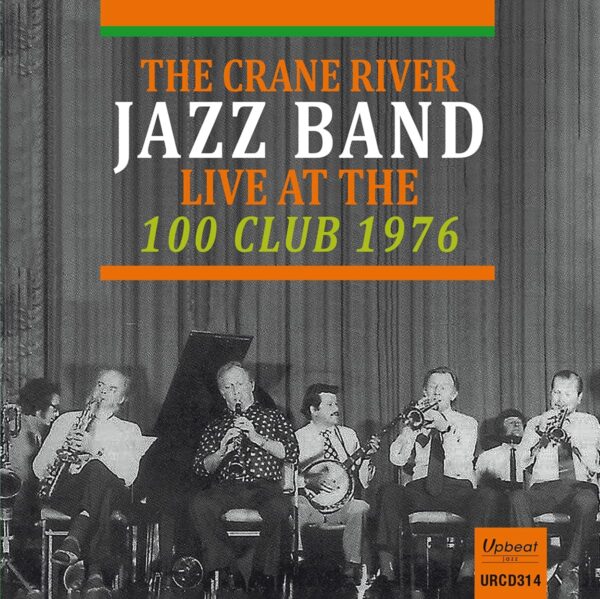 Live At The 100 Club 1976 - The Crane River Jazz Band
