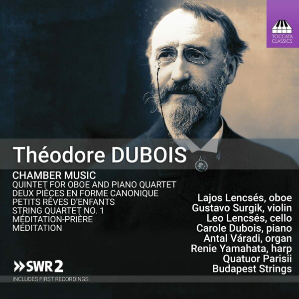 Theodore Dubois: Chamber Music - Lajos Lencses