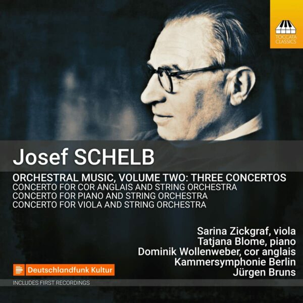 Josef Schelb: Orchestral Music Vol. 2 (Three Concertos) - Tatjana Blome