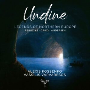 Reinecke, Carl / Grieg, Edvard: Undine Legends Of Northern Europe - Alexis Kossenko Vassilis Varvaresos