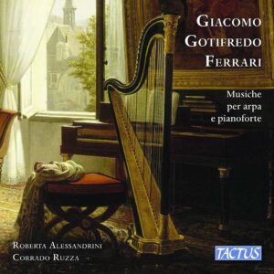 Giacomo Gotifredo Ferrari: Musiche Per Arpa E Pianoforte - Roberta Alessandrini