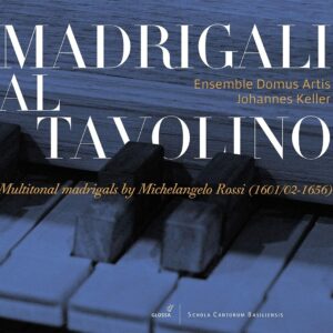 Michelangelo Rossi: Multitonale Madrigale, Madrigali al Tavolino - Ensemble Domus Artis