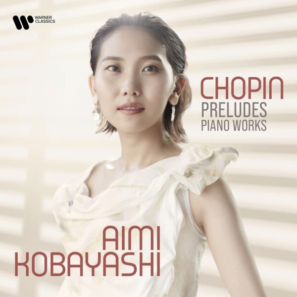 Chopin: Preludes - Aimi Kobayashi