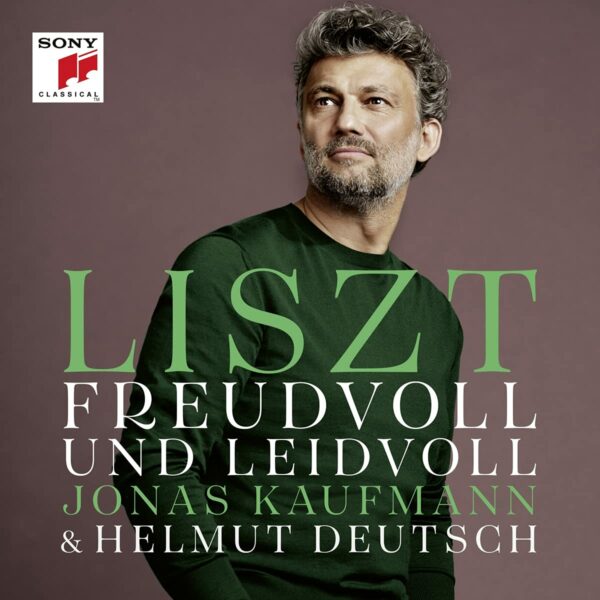 Liszt: Freudvoll Und Leidvoll - Jonas Kaufmann
