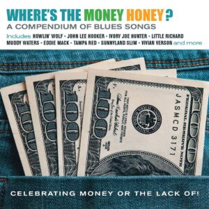 Where's The Money Honey? - A Compendium Of Blues Songs