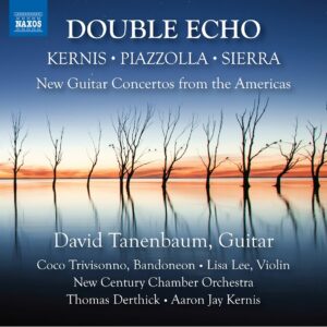Double Echo: New Guitar Concertos From The Americas - David Tanenbaum