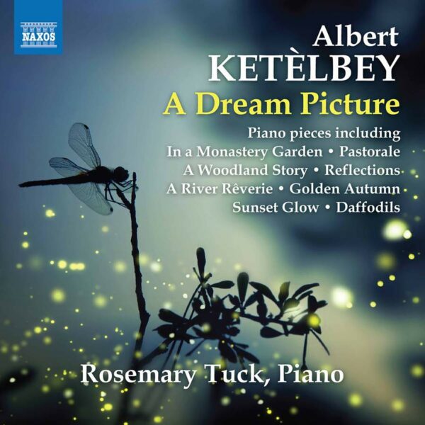 Albert Ketelbey: A Dream Picture, Piano Pieces - Rosemary Tuck