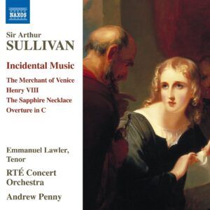 Arthur Sullivan: Incidental Music - Andrew Penny