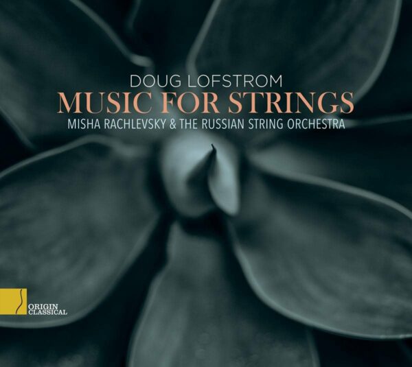 Lofstrom: Music For Strings - Misha Rachlevsky