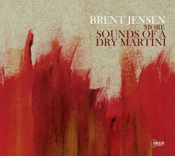 More Sounds Of A Dry Martini - Brent Jensen