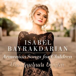 Armenian Songs For Children - Isabel Bayrakdarian