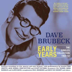 Early Years, The Singles Collection 1950-1952 - Dave Brubeck