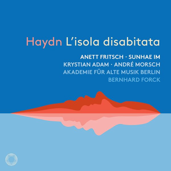 Haydn: L'Isola Disabitata - Akademie für Alte Musik Berlin