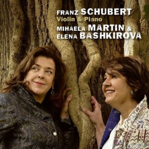 Schubert: Violin & Piano - Mihaela Martin & Elena Bashkirova
