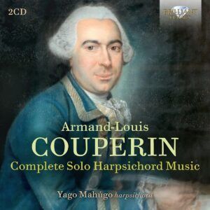 Armand Louis Couperin: Complete Solo Harpsichord Music - Yago Mahugo