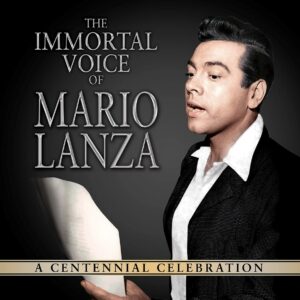 The Immortal Voice Of Mario Lanza: A Centennial Celebration - Mario Lanza