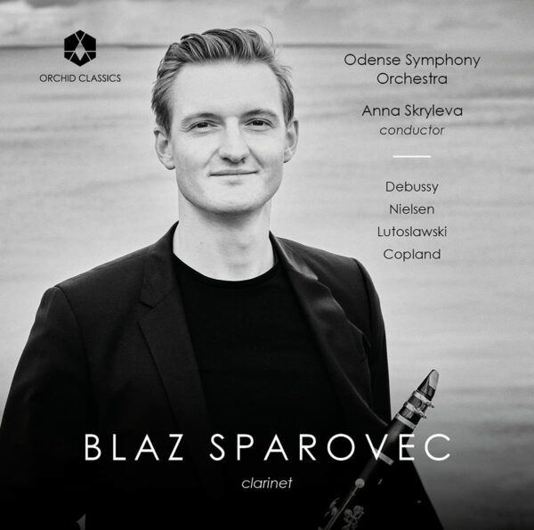 Debussy / Nielsen / Lutoslawski / Copland: Concertante Clarinet Works - Blaz Sparovec