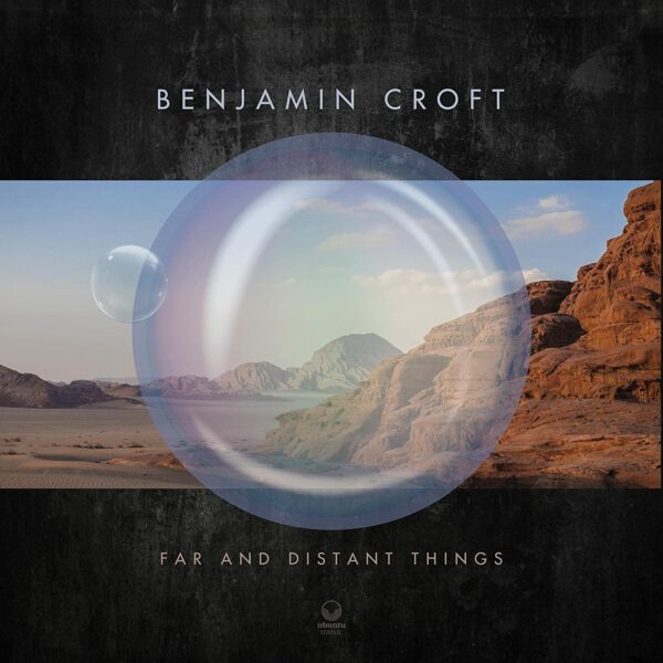 Far And Distant Things - Benjamin Croft