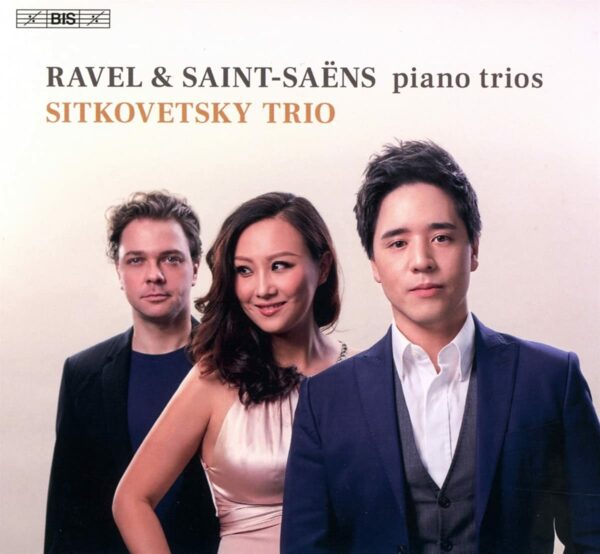 Ravel / Saint-Saëns: Piano Trios - Sitkovetsky Trio