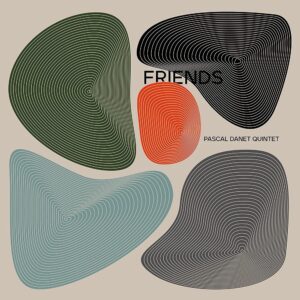 Friends - Pascal Danet Quintet