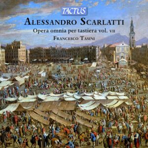 Alessandro Scarlatti: Opera Omnia Per Tastiera, Complete Keyboard Works Vol.7 - Francesco Tasini