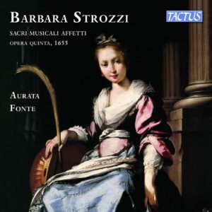 Barbara Strozzi: Sacri Musicali Affetti, Opera Quinta - Aurata Fonte