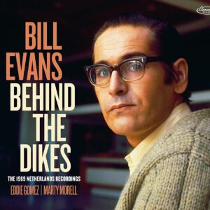 Behind The Dikes: The 1969 Netherlands Recordings - Bill Evans