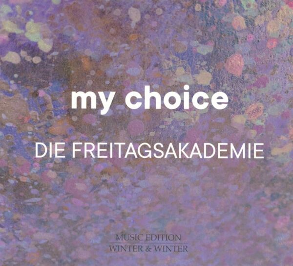 My Choice - Die Freitagsakademie