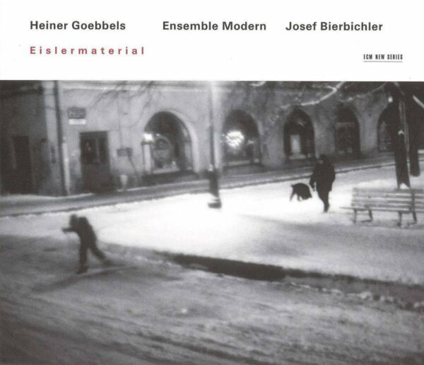 Heiner Goebbels: Eislermaterial - Ensemble Modern