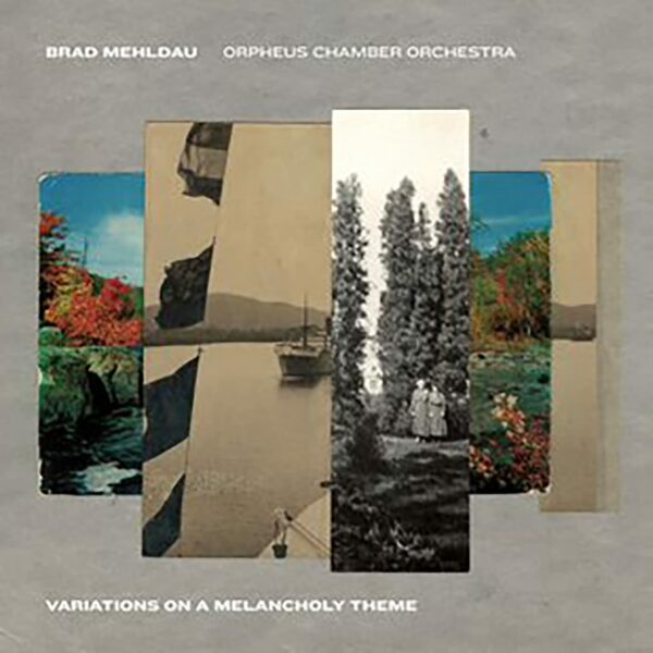 Variations On A Melancholy Theme - Brad Mehldau & Orpheus Chamber Orchestra
