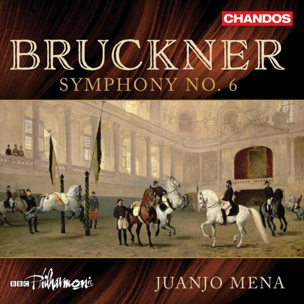 Bruckner: Symphony No. 6 - Juanjo Mena
