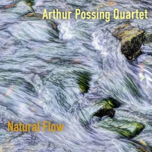 Natural Flow - Arthur Possing Quartet