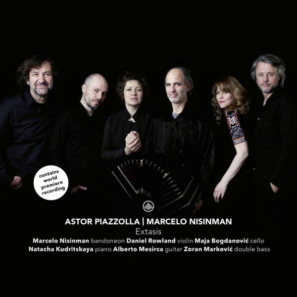 Piazzolla / Nisinman: Extasis - Marcelo Nisinman