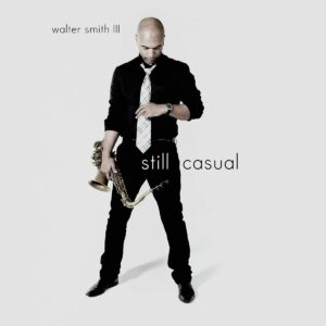 Still Casual (Vinyl) - Walter Smith III